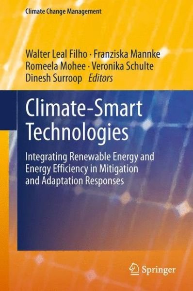 Cover for Walter Leal Filho · Climate-Smart Technologies: Integrating Renewable Energy and Energy Efficiency in Mitigation and Adaptation Responses - Climate Change Management (Hardcover Book) [2013 edition] (2013)