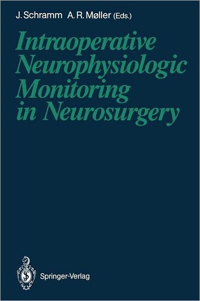 Cover for Johannes Schramm · Intraoperative Neurophysiologic Monitoring in Neurosurgery (Paperback Book) [Softcover reprint of the original 1st ed. 1991 edition] (2011)