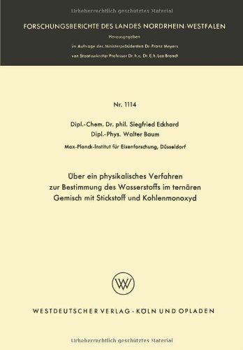 Cover for Siegfried Eckhard · UEber Ein Physikalisches Verfahren Zur Bestimmung Des Wasserstoffs Im Ternaren Gemisch Mit Stickstoff Und Kohlenmonoxyd - Forschungsberichte Des Landes Nordrhein-Westfalen (Paperback Book) [1962 edition] (1962)