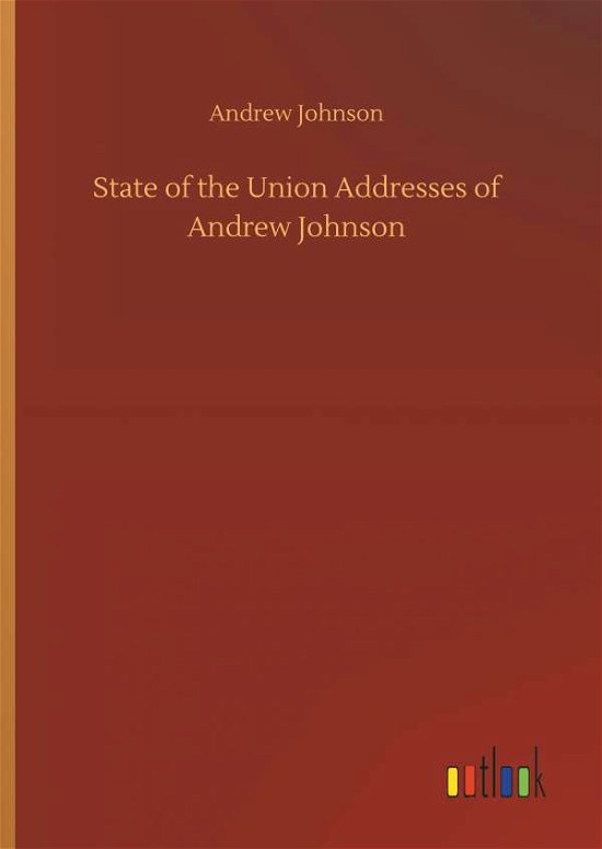 State of the Union Addresses of - Johnson - Libros -  - 9783732694525 - 23 de mayo de 2018
