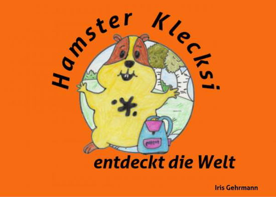 Cover for Gehrmann · Hamster Klecksi entdeckt die W (Bok)