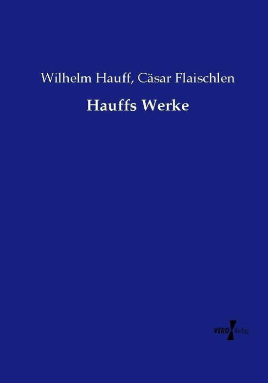 Cover for Casar Flaischlen · Hauffs Werke (Paperback Book) (2019)