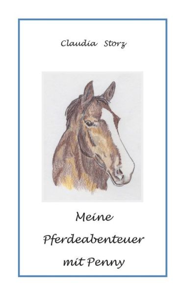 Cover for Claudia Storz · Meine Pferdeabenteuer Mit Penny (Paperback Book) (2015)