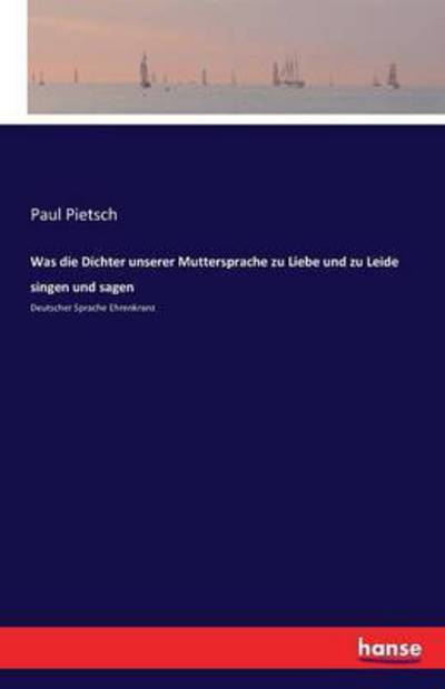 Was die Dichter unserer Mutters - Pietsch - Książki -  - 9783741108525 - 11 marca 2016