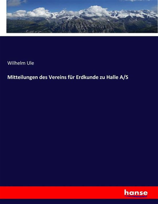 Mitteilungen des Vereins für Erdkun - Ule - Bøker -  - 9783744615525 - 15. februar 2017