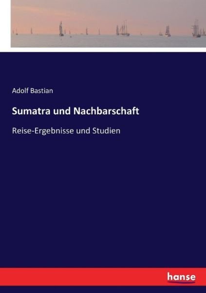 Cover for Bastian · Sumatra und Nachbarschaft (Book) (2017)