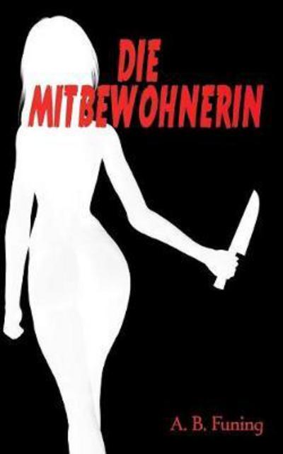 Cover for Funing · Die Mitbewohnerin (Book) (2017)