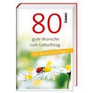 Cover for St. Benno Verlag GmbH · 80 gute Wünsche zum Geburtstag (Hardcover Book) (2021)