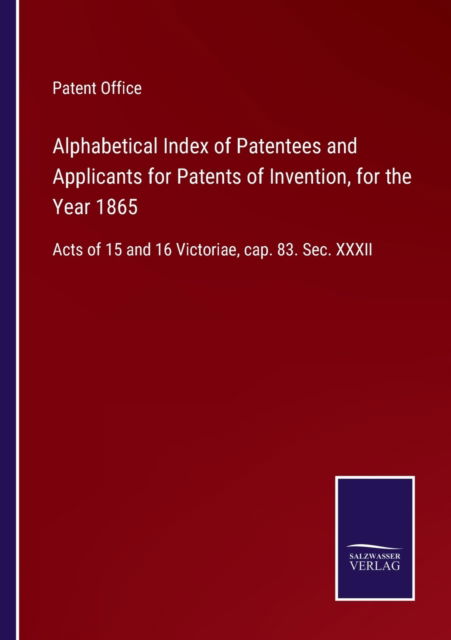 Cover for Patent Office · Alphabetical Index of Patentees and Applicants for Patents of Invention, for the Year 1865 (Paperback Book) (2022)