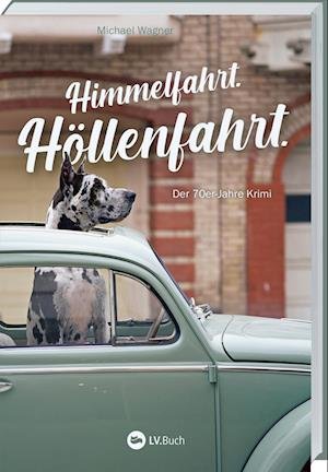 Cover for Michael Wagner · Himmelfahrt. Höllenfahrt. (Book) (2023)