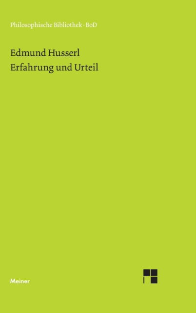 Erfahrung und Urteil: Untersuchungen zur Genealogie der Logik - Edmund Husserl - Livros - Felix Meiner - 9783787313525 - 1999