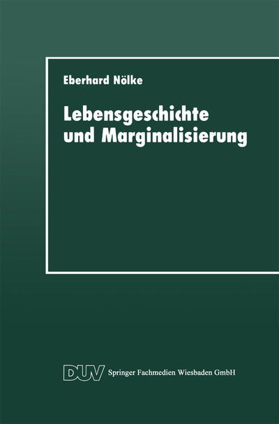 Cover for Eberhard Noelke · Lebensgeschichte Und Marginalisierung: Hermeneutische Fallrekonstruktionen Gescheiterter Sozialisationsverlaufe Von Jugendlichen - Duv: Psychologie (Paperback Book) [1994 edition] (1994)