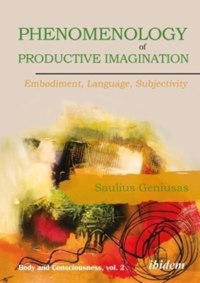 Cover for Saulius Geniusas · Phenomenology of Productive Imagination: Embodiment, Language, Subjectivity - Body and Consciousness (Paperback Book) [New edition] (2022)