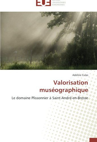 Cover for Adeline Culas · Valorisation Muséographique: Le Domaine Plissonnier À Saint-andré-en-bresse (Paperback Book) [French edition] (2018)