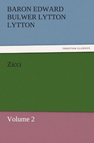 Cover for Baron Edward Bulwer Lytton Lytton · Zicci: Volume 2 (Tredition Classics) (Paperback Book) (2011)