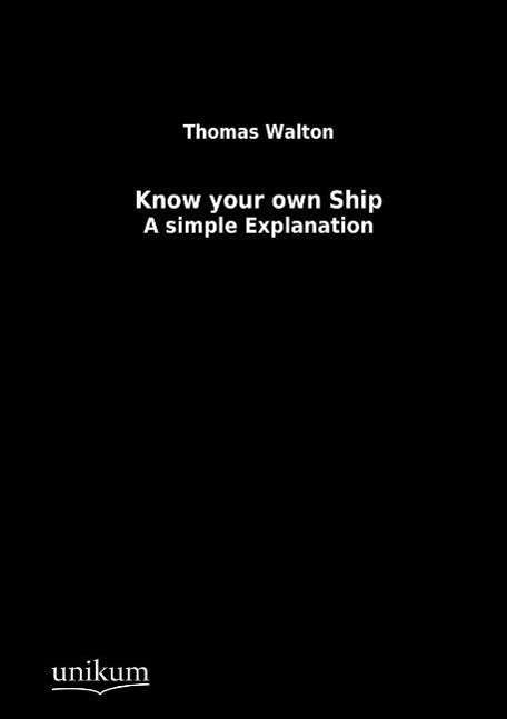 Know Your Own Ship - Thomas Walton - Libros - UNIKUM - 9783845710525 - 19 de diciembre de 2012