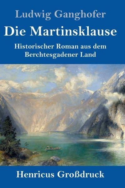 Cover for Ludwig Ganghofer · Die Martinsklause (Inbunden Bok) (2019)