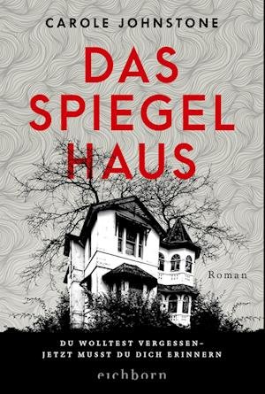 Cover for Carole Johnstone · Das Spiegelhaus (Bog)