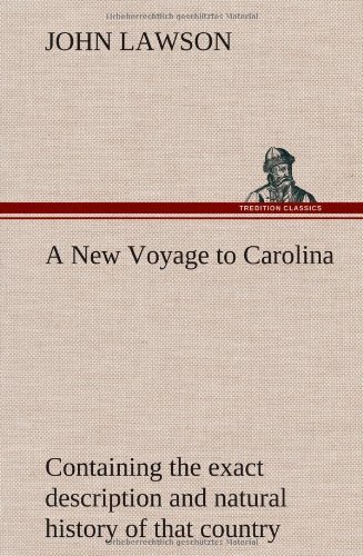 Cover for John Lawson · A   New Voyage to Carolina, Containing the Exact Description and Natural History of That Country; Together with the Present State Thereof; and a Journ (Hardcover bog) (2012)
