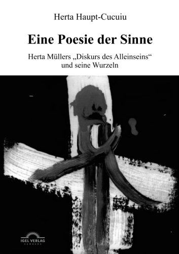 Cover for Herta Haupt-Cucuiu · Eine Poesie der Sinne: Herta Mullers Diskurs des Alleinseins und seine Wurzeln (Paperback Book) [German edition] (2011)