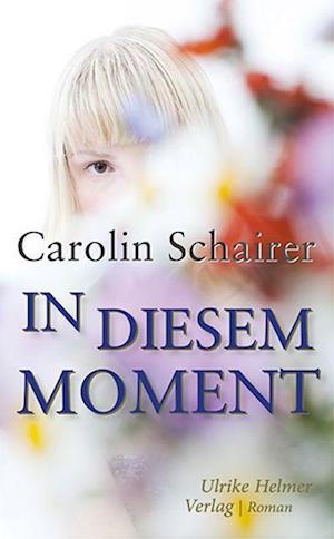 Cover for Carolin Schairer · In diesem Moment (Paperback Book) (2021)