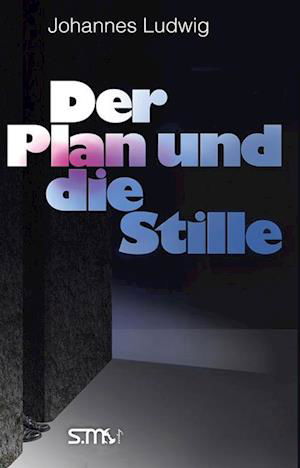 Johannes Ludwig · Der Plan und die Stille (Bok) (2022)