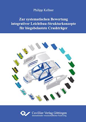 Cover for Philipp Kellner · Zur systematischen Bewertung integrativer Leichtbau-Strukturkonzepte für biegebelastete Crashträger (Paperback Book) (2014)