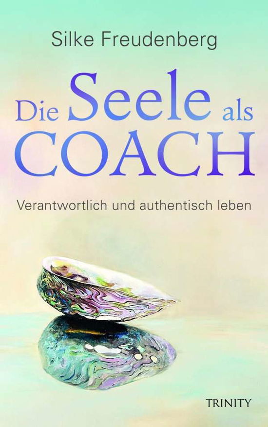 Freudenberg:die Seele Als Coach - Freudenberg - Books -  - 9783955501525 - 