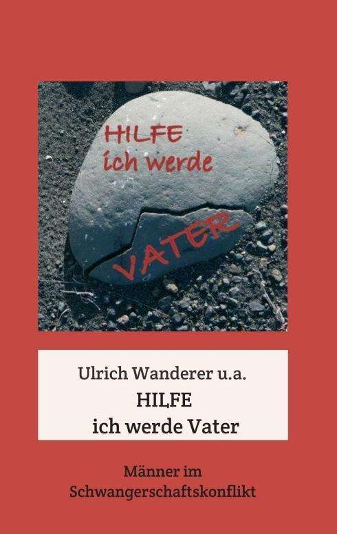 Cover for Wanderer · Hilfe ich werde Vater (Book)