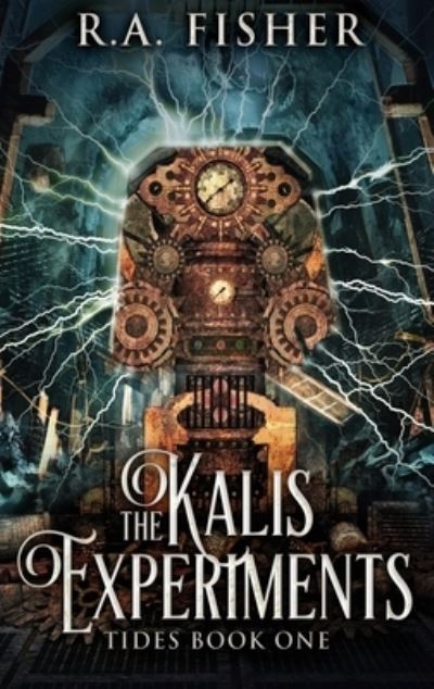 Cover for R a Fisher · The Kalis Experiments (Hardcover bog) (2021)