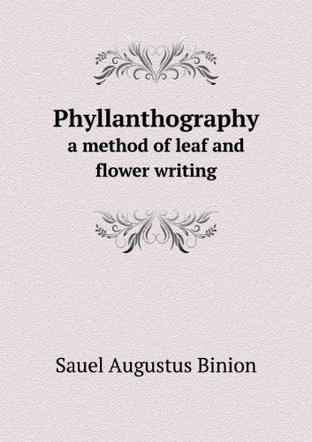 Cover for Sauel Augustus Binion · Phyllanthography a Method of Leaf and Flower Writing (Paperback Book) (2013)