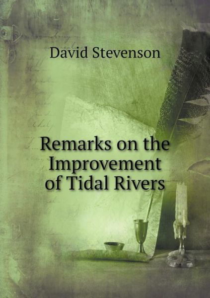 Cover for David Stevenson · Remarks on the Improvement of Tidal Rivers (Pocketbok) (2015)