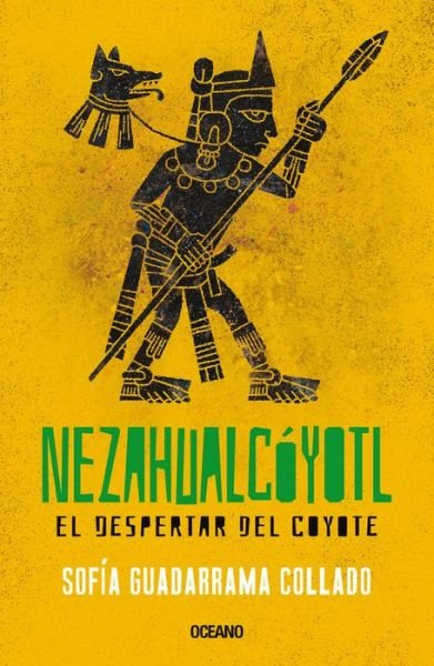 Cover for Sofia Guadarrama Collado · Nezahualcoyotl. El Despertar Del Coyote (Paperback Book) (2020)