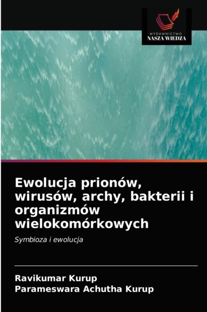 Cover for Ravikumar Kurup · Ewolucja prionow, wirusow, archy, bakterii i organizmow wielokomorkowych (Taschenbuch) (2021)
