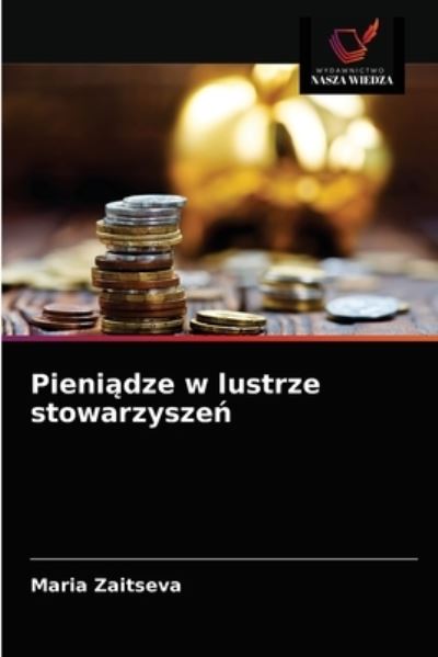 Cover for Maria Zaitseva · Pieni?dze w lustrze stowarzysze? (Paperback Book) (2021)