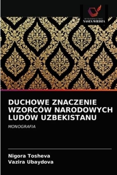 Cover for Nigora Tosheva · Duchowe Znaczenie Wzorcow Narodowych Ludow Uzbekistanu (Paperback Bog) (2021)