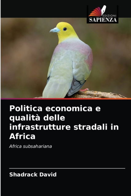 Cover for Shadrack David · Politica economica e qualita delle infrastrutture stradali in Africa (Paperback Book) (2021)