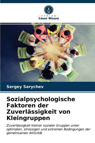 Cover for Sergey Sarychev · Sozialpsychologische Faktoren der Zuverlassigkeit von Kleingruppen (Paperback Book) (2021)