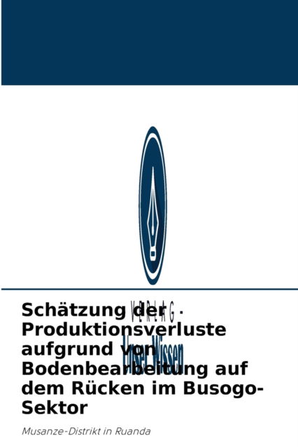 Cover for Anastase Ndahimana · Schatzung der Produktionsverluste aufgrund von Bodenbearbeitung auf dem Rucken im Busogo-Sektor (Paperback Book) (2021)