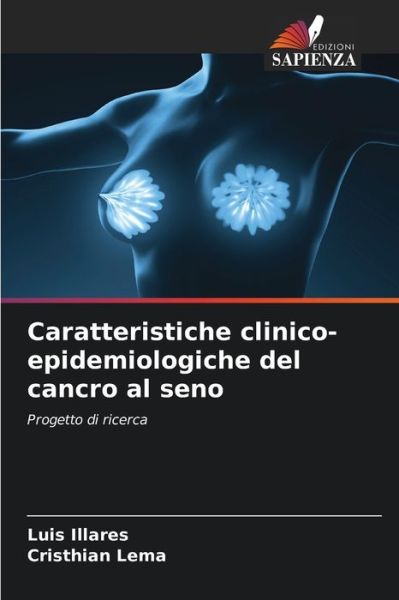 Cover for Luis Illares · Caratteristiche clinico-epidemiologiche del cancro al seno (Paperback Book) (2021)