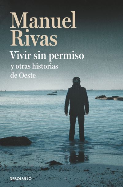 Cover for Manuel Rivas · Vivir sin permiso y otras historias de Oeste / Unauthorized Living and Other Stories from Oeste (Paperback Book) (2020)