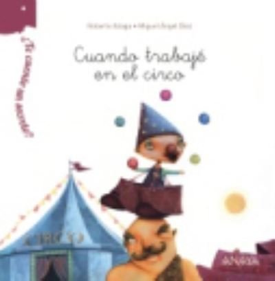 Cover for Roberto Aliaga · Cuando me trabaje en el circo (Hardcover Book) (2014)