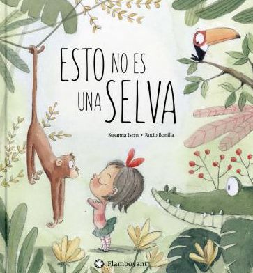 Cover for Susanna Isern · Esto no es una selva (Paperback Book) (2017)