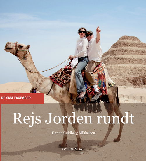 De små fagbøger: Rejs Jorden rundt - Hanne Guldberg Mikkelsen - Boeken - Gyldendal - 9788702308525 - 27 juli 2020