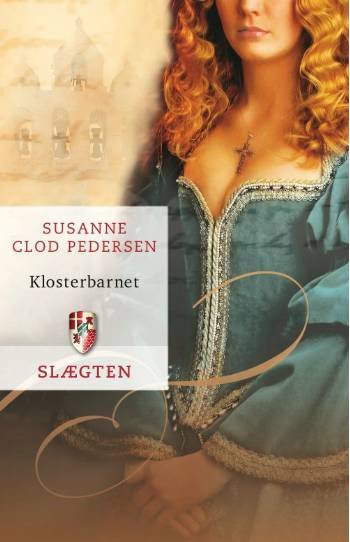 Cover for Susanne Clod Pedersen · Slægten., bd. 5: Slægten 5: Klosterbarnet (Bound Book) [1º edição] (2006)