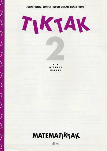 Cover for Mikael Skånstrøm; Jonna Høegh; John Frentz · Matematik-Tak: Matematik-Tak 8.kl. Tik-Tak 2 (Bok) [1. utgave] (2009)