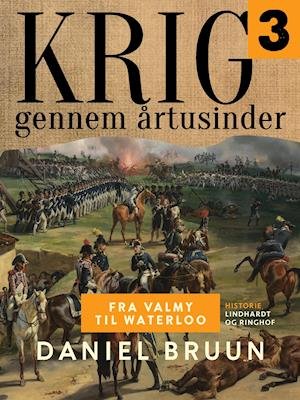 Cover for Daniel Bruun · Krig gennem årtusinder: Krig gennem årtusinder. Bind 3 (Heftet bok) [1. utgave] (2021)