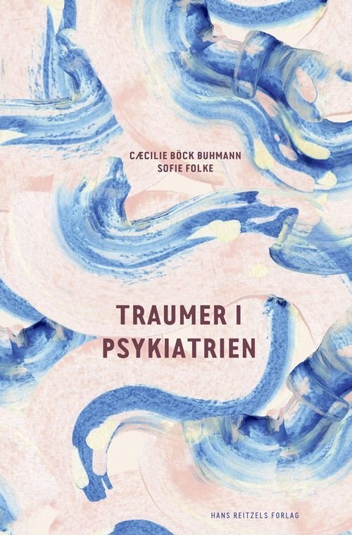 Cover for Cæcilie Böck Buhmann; Sofie Folke · Traumer i psykiatrien (Heftet bok) [1. utgave] (2021)