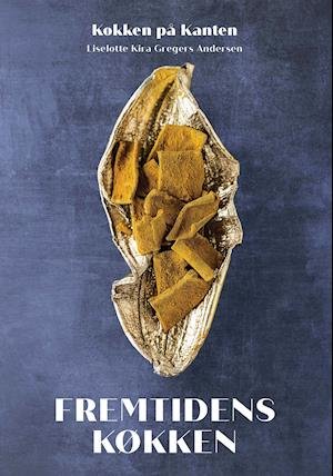 Cover for Liselotte Kira Gregers Andersen · Fremtidens køkken (Hardcover Book) [1st edition] (2021)