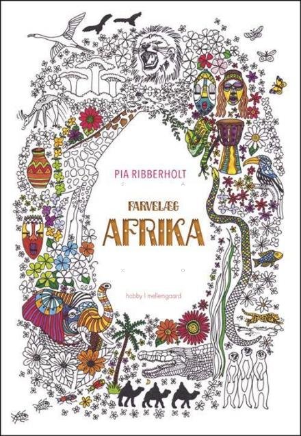 Cover for Pia Ribberholt · Farvelæg Afrika (Sewn Spine Book) [1. Painos] (2016)